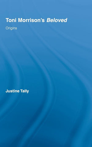 Toni Morrison's 'Beloved': Origins (Routledge Transnational Perspectives on American Literature),Used