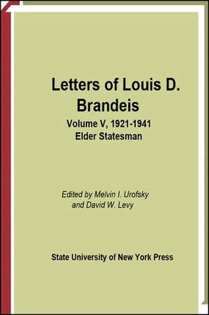 Letters Of Louis D. Brandeis, Vol. 5: 19211941 Elder Statesman,New