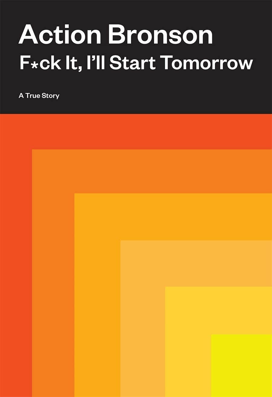 F*Ck It, I'Ll Start Tomorrow: A True Story