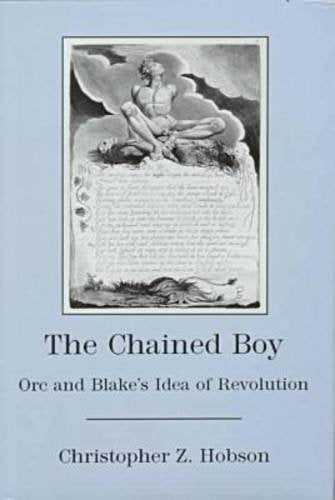 The Chained Boy: Orc and Blake's Idea of Revolution,Used