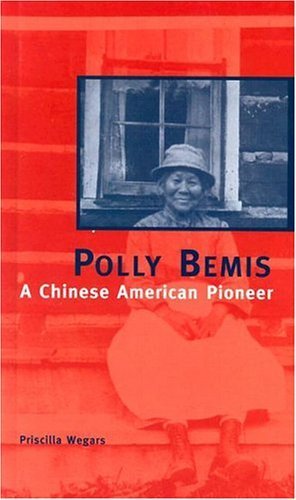 Polly Bemis A Chinese American Pioneer,Used