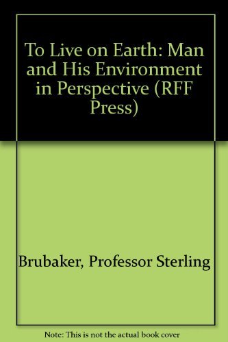 To Live on Earth: Man and His Environment in Perspective (RFF Press),Used