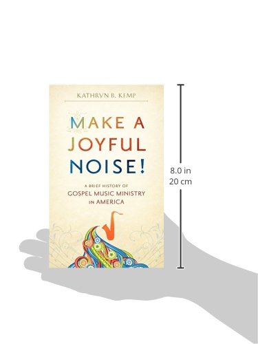Make a Joyful Noise! A Brief History of Gospel Music Ministry in America,Used