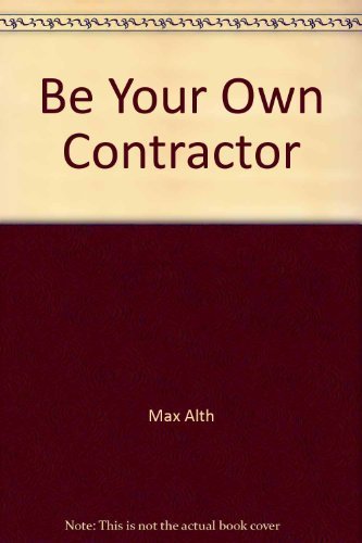 Be your own contractor: The affordable way to home ownership,Used