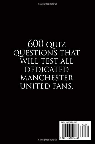 The Man Utd Quiz Book: 600 Fun Questions for Manchester United Fans Everywhere (Football Quiz Books),Used