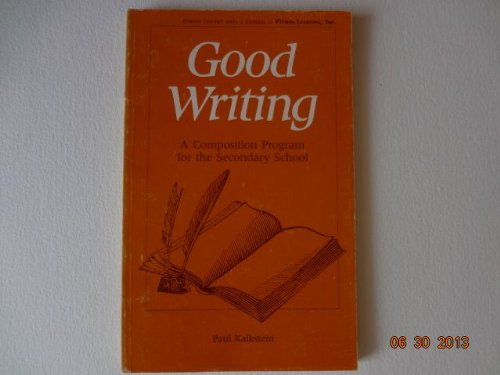 Good Writing: A Composition Program for the Secondary School (Fearon TeacherAid Book),Used