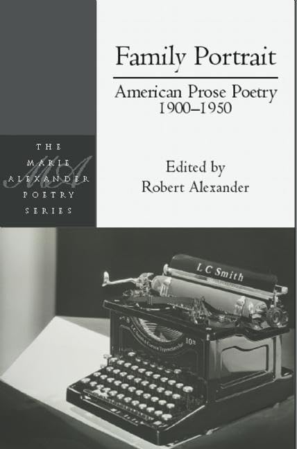 Family Portrait: American Prose Poetry 1900  1950 (Marie Alexander Poetry Series, 16),Used