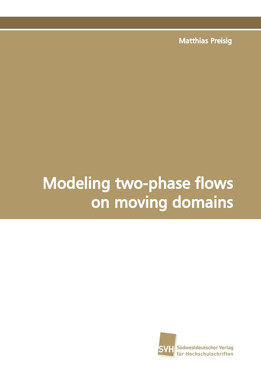 Modeling twophase flows on moving domains: PhD thesis no. 4250, Swiss Federal Institute of Technology, Lausanne,Used
