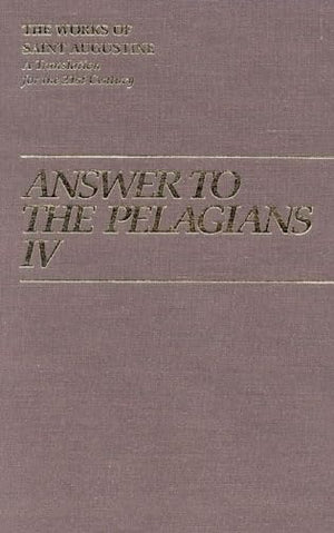 Answer to the Pelagians IV (Vol. I/26) (The Works of Saint Augustine: A Translation for the 21st Century),Used