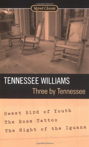 Three By Tennessee: Sweet Bird of Youth, The Rose Tattoo, The Night of the Iguana,Used