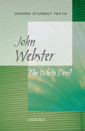 Oxford Student Texts: The White Devil (New Oxford Student Texts),Used