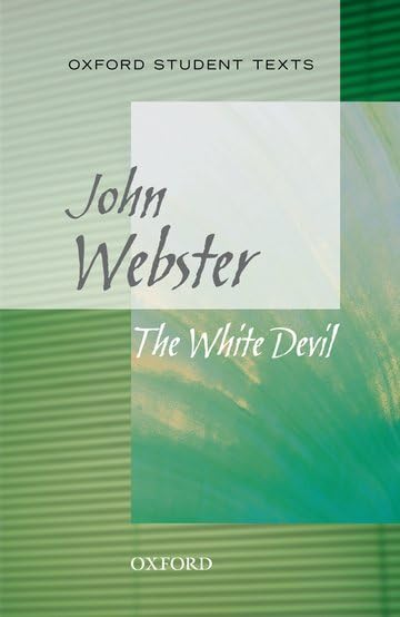 Oxford Student Texts: The White Devil (New Oxford Student Texts),Used