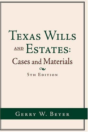 Texas Wills and Estates: Cases and Materials (5th edition),Used