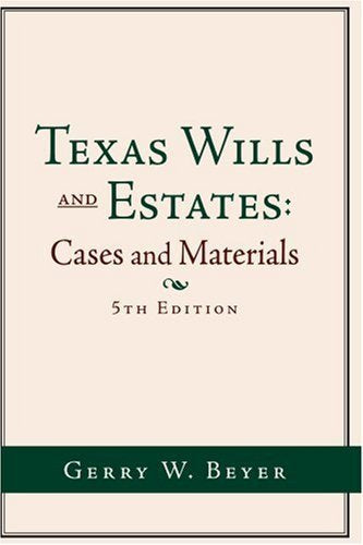 Texas Wills and Estates: Cases and Materials (5th edition),Used