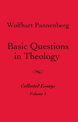 Basic Questions In Theology, Volume 1,New