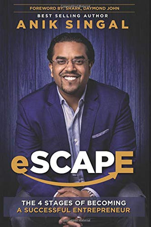 Escape: The 4 Stages Of Becoming A Successful Entrepreneur,New