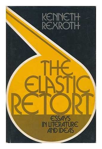 The elastic retort;: Essays in literature and ideas (A Continuum book),Used