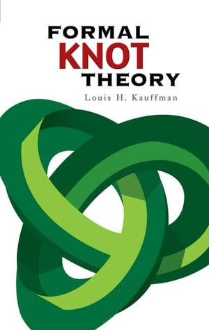 Formal Knot Theory (Dover Books on Mathematics)