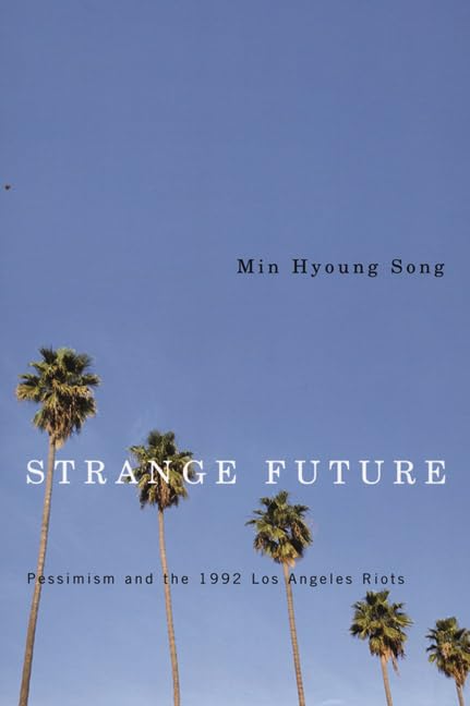 Strange Future: Pessimism And The 1992 Los Angeles Riots,Used