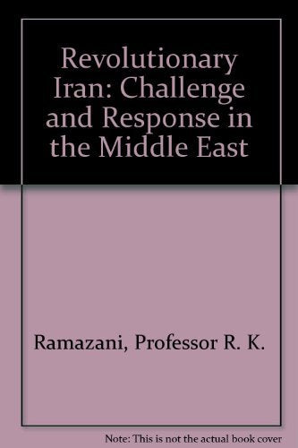 Revolutionary Iran: Challenge and Response in the Middle East,Used