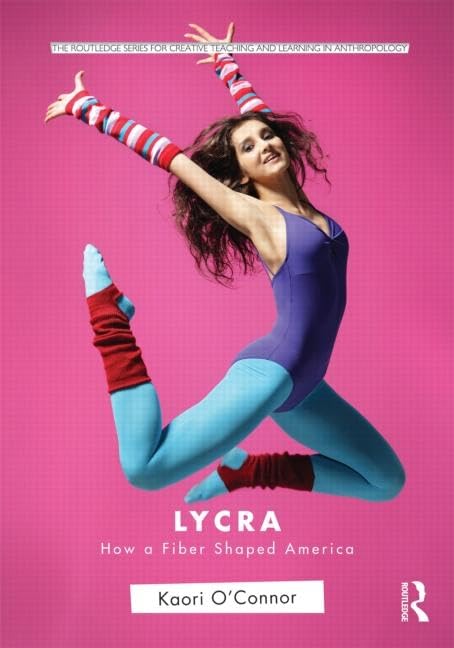 Lycra (Routledge Series For Creative Teaching And Learning In Anthropology),Used
