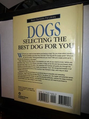 Dogs, Selecting the Best Dog for You: A Complete and UpToDate Guide (Basic Domestic Pet Library),Used