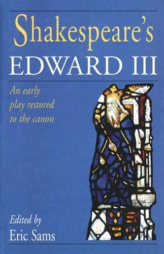 Shakespeare's Edward III: An Early Play Restored to the Canon,Used
