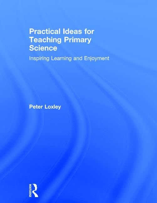 Practical Ideas for Teaching Primary Science: Inspiring Learning and Enjoyment,Used