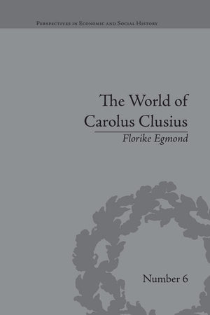 The World of Carolus Clusius (Perspectives in Economic and Social History),Used