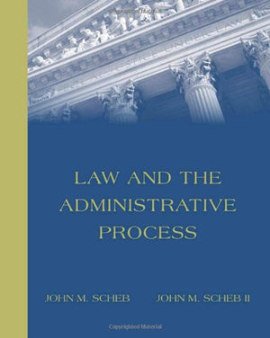 Law and the Administrative Process (with InfoTrac),New