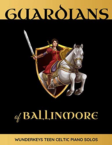 Guardians of Ballinmore: WunderKeys Teen Celtic Piano Solos,Used