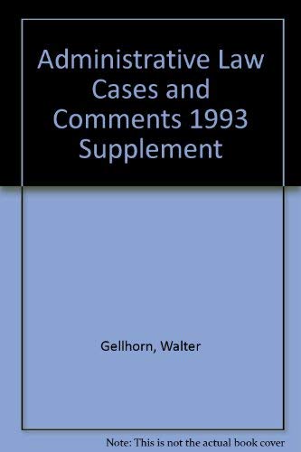 Administrative Law Cases and Comments 1993 Supplement,Used
