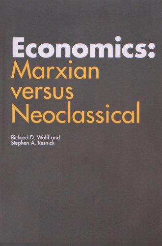 Economics: Marxian versus Neoclassical,New