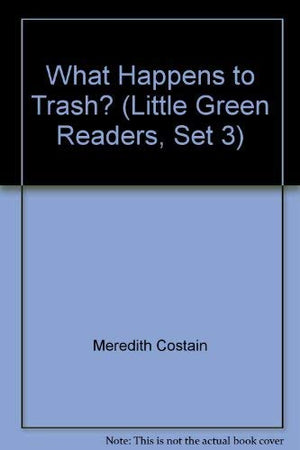 What Happens to Trash? (Little Green Readers, Set 3),Used