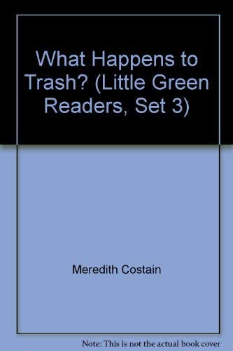 What Happens to Trash? (Little Green Readers, Set 3),Used