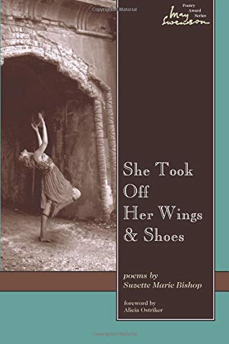 She Took Off Her Wings And Shoes (Swenson Poetry Award),New