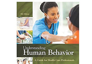 Understanding Human Behavior: A Guide for Health Care Professionals,Used