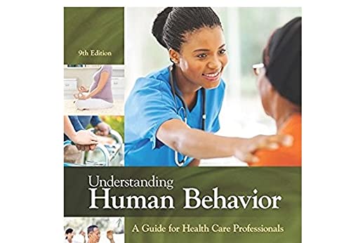 Understanding Human Behavior: A Guide for Health Care Professionals,Used
