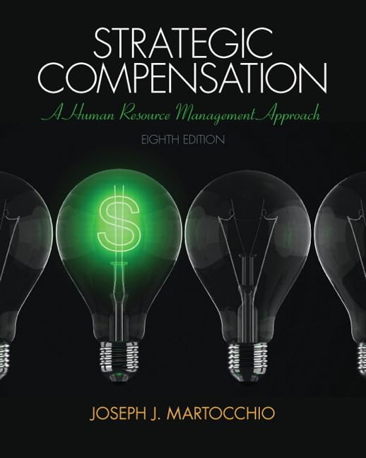 Strategic Compensation: A Human Resource Management Approach (8th Edition),Used