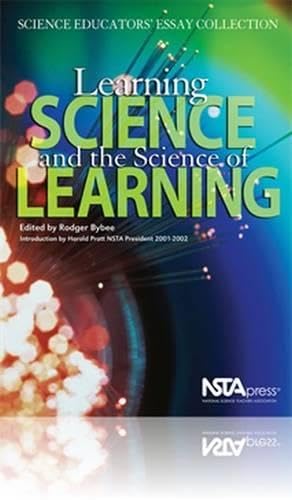Learning Science and the Science of Learning: Science Educators' Essay Collection,Used