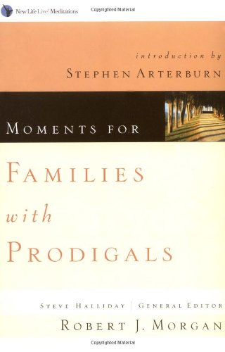 Moments for Families With Prodigals: New Life Live! Meditations (New Life Devotional),Used