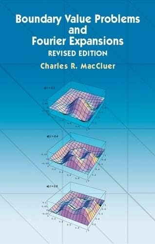 Boundary Value Problems And Fourier Expansions (Dover Books On Mathematics)