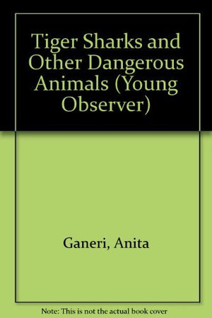 Tiger Sharks and Other Dangerous Animals (Young Observer),Used