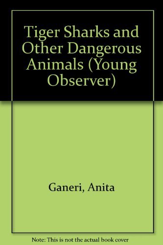 Tiger Sharks and Other Dangerous Animals (Young Observer),Used