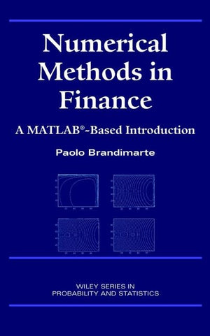 Numerical Methods in Finance: A MATLABBased Introduction,Used