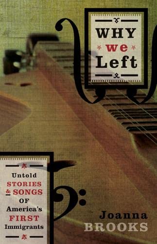 Why We Left: Untold Stories And Songs Of America'S First Immigrants,Used