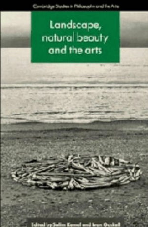 Landscape, Natural Beauty and the Arts (Cambridge Studies in Philosophy and the Arts),Used