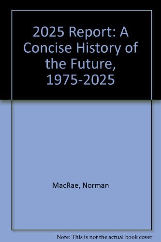 The 2025 Report: A Concise History of the Future, 19752025,Used