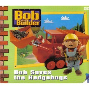 Bob Saves the Hedgehogs (Bob the Builder Storybook),Used