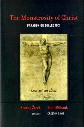 The Monstrosity Of Christ: Paradox Or Dialectic? (Short Circuits)-new